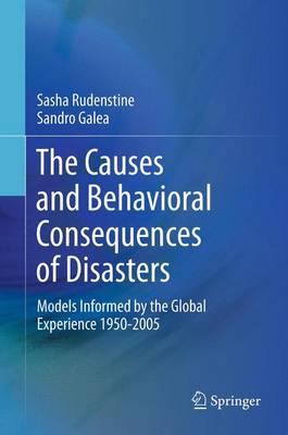 The Causes and Behavioral Consequences of Disasters