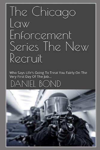 The Chicago Law Enforcement Series The New Recruit