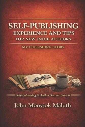 Self-Publishing Experience and Tips for new indie authors