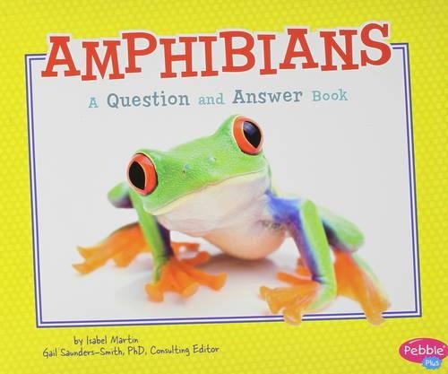 Animal Kingdom Questions and Answers Amphibians a Question and Answer Book
