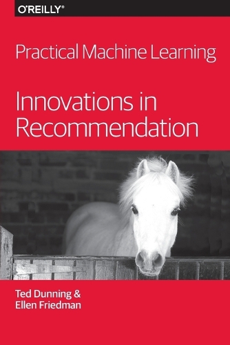 Practical Machine Learning – Innovations in Recommendation