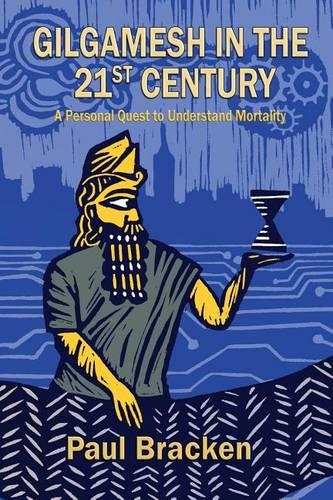 Gilgamesh in the 21st Century