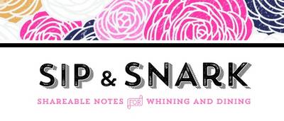 Sip & Snark