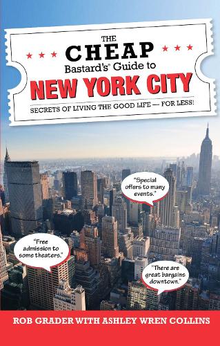 The Cheap Bastard's® Guide to New York City