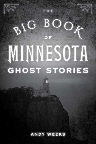 The Big Book of Minnesota Ghost Stories