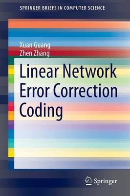 Linear Network Error Correction Coding
