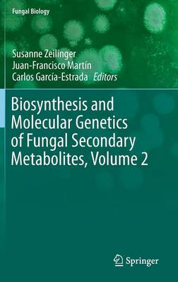 Biosynthesis and Molecular Genetics of Fungal Secondary Metabolites, Volume 2