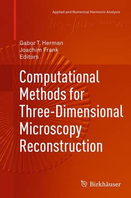 Computational Methods for Three-Dimensional Microscopy Reconstruction