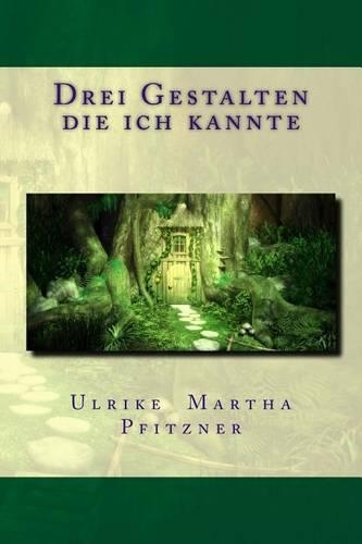 Drei Gestalten die ich kannte