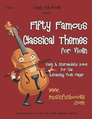 Fifty Famous Classical Themes for Violin