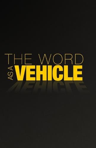 The Word As a Vehicle