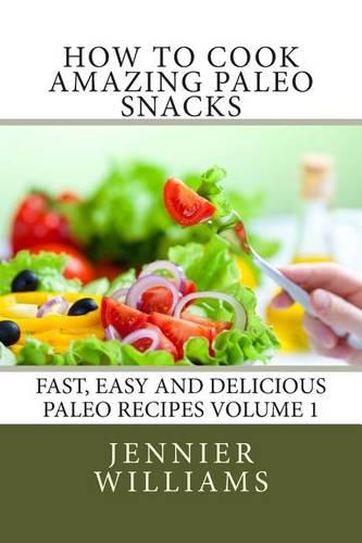How to Cook Amazing Paleo Snacks