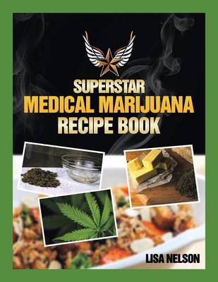 Superstar Medical Marijuana Recipe Book
