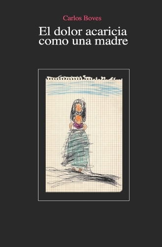 El dolor acaricia como una madre
