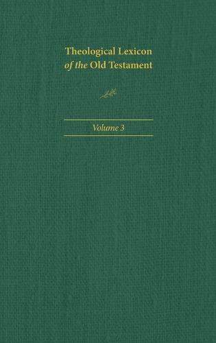 Theological Lexicon of the Old Testament: Volume 3