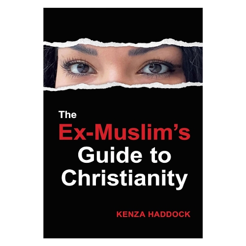 The Ex-Muslim's Guide to Christianity