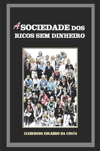 A Sociedade dos Ricos sem Dinheiro