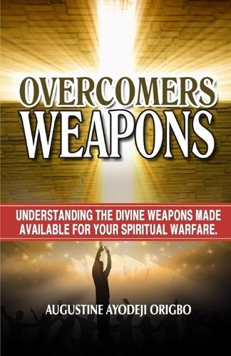 Overcomer's WEAPONS