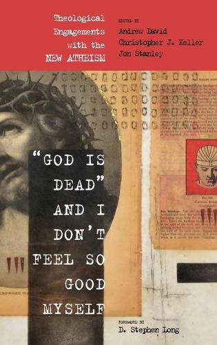 God Is Dead and I Don't Feel So Good Myself