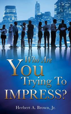 Who Are You Trying to Impress?