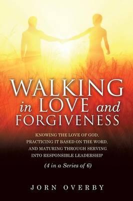 Walking in Love and Forgiveness