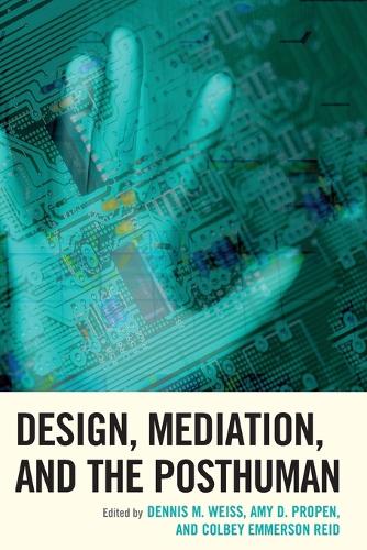 Design, Mediation, and the Posthuman