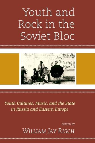Youth and Rock in the Soviet Bloc