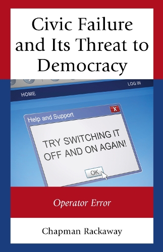 Civic Failure and Its Threat to Democracy