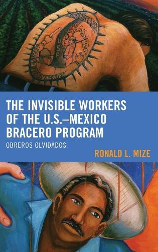 The Invisible Workers of the U.S.–Mexico Bracero Program