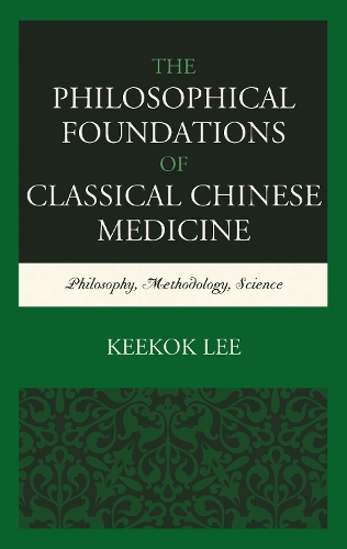 The Philosophical Foundations of Classical Chinese Medicine