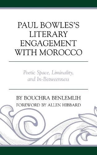Paul Bowles's Literary Engagement with Morocco
