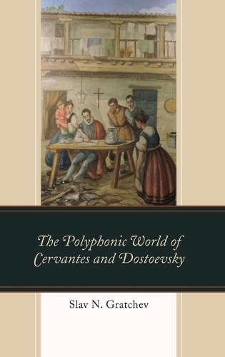 The Polyphonic World of Cervantes and Dostoevsky