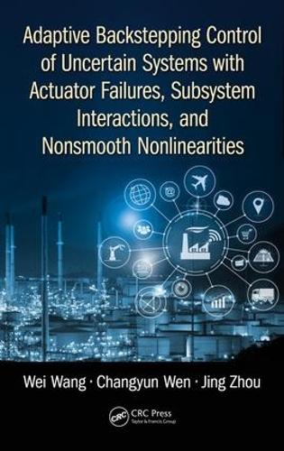 Adaptive Backstepping Control of Uncertain Systems with Actuator Failures, Subsystem Interactions, and Nonsmooth Nonlinearities