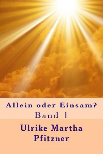 Allein oder Einsam?