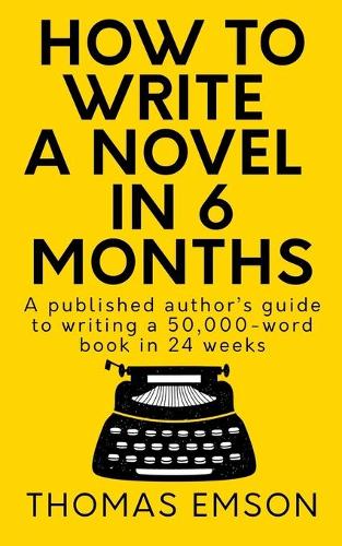 How To Write A Novel In 6 Months