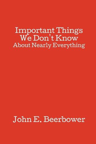 Important Things We Don't Know