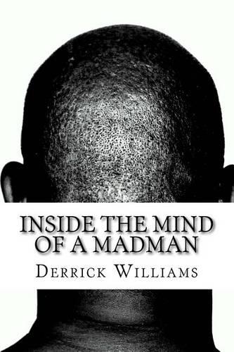 Inside the Mind of a Madman
