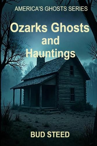 Ozarks Ghosts and Hauntings