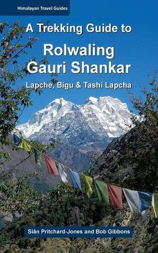 A Trekking Guide to Rolwaling & Gauri Shankar