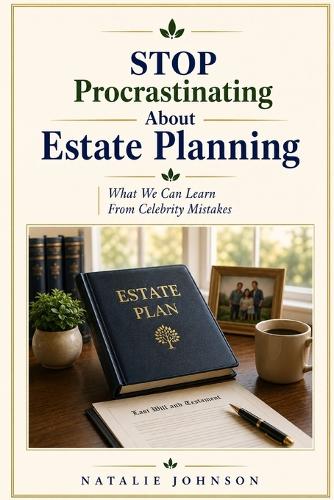 Stop Procrastinating About Estate Planning