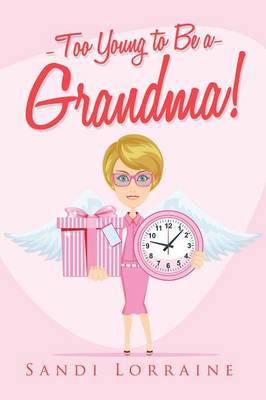 Too Young to Be a Grandma!