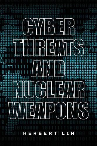 Cyber Threats and Nuclear Weapons