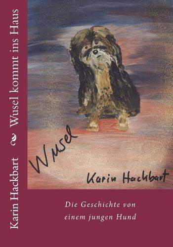 Wusel kommt ins Haus