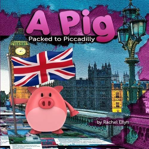 A Pig Packed to Piccadilly