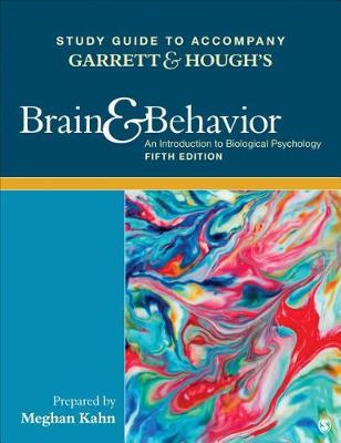 Study Guide to Accompany Garrett & Hough′s Brain & Behavior: An Introduction to Behavioral Neuroscience