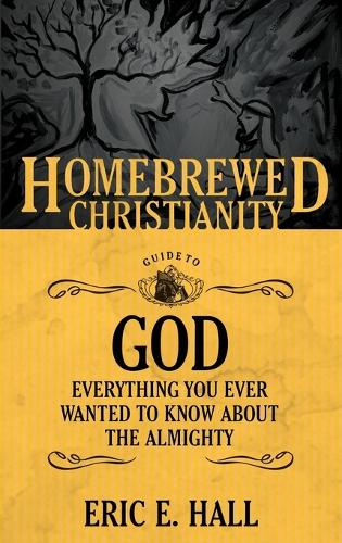 The Homebrewed Christianity Guide to God