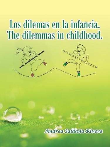 Los Dilemas En La Infancia. the Dilemmas in Childhood.