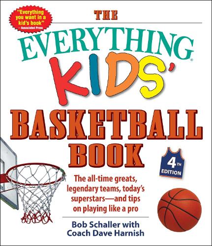 The Everything Kids' Basketball Book, 4th Edition