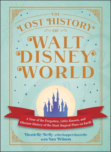 The Lost History of Walt Disney World