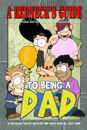 A Redneck's Guide To Being A Dad